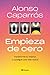 Empieza de cero by Alonso Caparrós