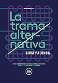 La trama alternativa: Sogni e pratiche di giustizia trasformativa contro la violenza di genere