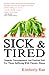 Sick and Tired: Empathy, Encouragement, and Practical Help for Those Suffering with Chronic Illness (Sick & Tired)
