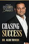 Chasing Success: A Story of Inspiring Audacity, Finding Fulfillment and Living Your Dreams Chasing Success: A Story of Inspiring Audacity, Finding Fulfillment and Living Your Dreams