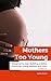 Mothers Too Young: Bridging...