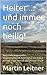 Heiter ... und immer noch h...