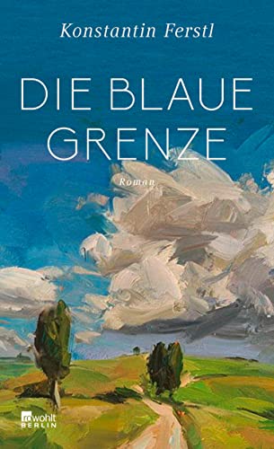 Die blaue Grenze: Roman | Ausgezeichnet mit dem Literaturpreis Fulda 2024 (German Edition)