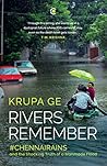 Rivers Remember : #Chennai Rains and the Shocking Truth of a Manmade Flood