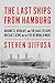 The Last Ships from Hamburg: Business, Rivalry, and the Race to Save Russia’s Jews on the Eve of World War I