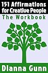 151 Affirmations for Creative People by Dianna Gunn