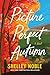 Picture Perfect Autumn by Shelley Noble