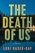 The Death of Us: A Gripping Mystery of Secrets and Betrayal That Will Tear a Small Town Family Apart