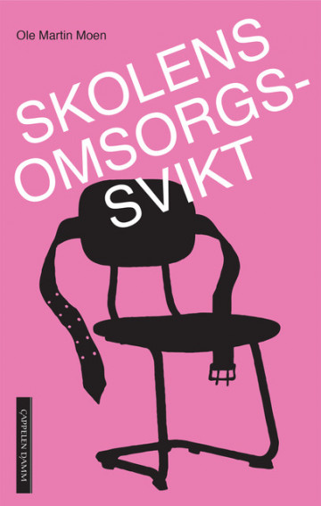 Skolens omsorgssvikt (Hardcover)