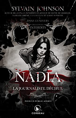 Dans l'univers des Contes Interdits - Nadia, la journaliste déchue (French Edition)