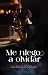 Me niego a olvidar by Laura Cardenas