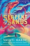 Serpent of the Sands by Vashti Hardy