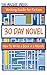 30 Day Novel: How to Write a Book in a Month (Misque Press Writing Guide for Fiction #1)