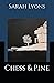 Chess & Pine by Sarah Lyons