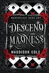 Descend into Madness