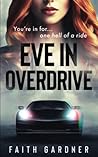 Eve in Overdrive by Faith   Gardner