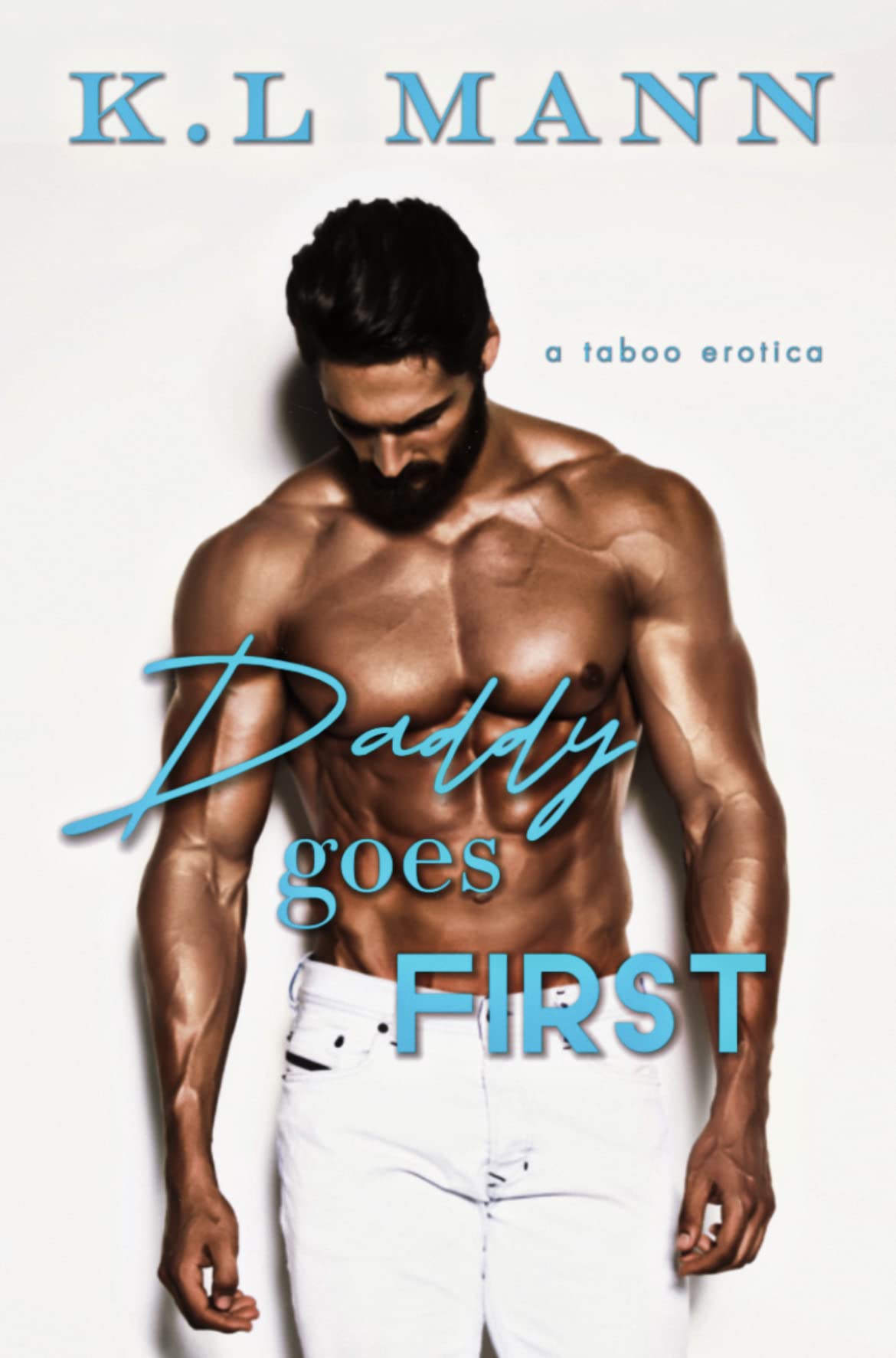 Daddy Goes First (Forbidden Feelings, #1)