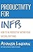 Productivity For INFPs: How To Be Productive Within Your Natural Rhythms