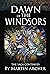 Dawn of the Windsors by Martin Archer