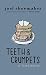 Teeth & Crumpets by Joel  Shoemaker