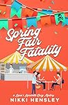 Spring Fair Fatality by Nikki Hensley