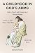 A Childhood in God's Arms: ...