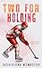 Two for Holding (The Minnesota Snow Pirates, #2)