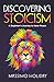 Discovering Stoicism by Massimo Holiday