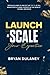 LAUNCH & SCALE YOUR EXPERTISE