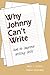 Why Johnny Can't Write: How...
