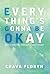 Everything's Gonna Be OKay:...