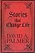 Stories that Change Life by Dr. David A. Palmer
