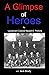 A Glimpse of Heroes by Jack Brady