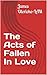 The Acts of Fallen In Love