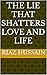 The lie that shatters love and life by Riaz Hussain