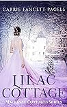 Lilac Cottage by Carrie Fancett Pagels