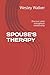 SPOUSE'S THERAPY by Wesley Walker