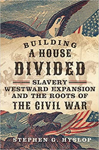 Building a House Divided: Slavery, Westward Expansion, and the Roots of the Civil War (Kindle Edition)