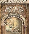 Downtown Sewertown by Tull Suwannakit