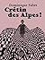 Crétin des Alpes ! by Dominique Fabre