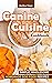 Canine Cuisine Cookbook: Simple, Wholesome Homemade Dog Food Recipes