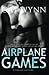 Airplane Games (The Game #3)