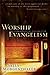 Worship Evangelism by Sally Morgenthaler