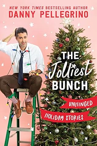 The Jolliest Bunch: Unhinged Holiday Stories (Funny Christmas Gift)