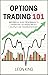Options Trading 101 by Leon King