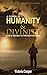 A Fusion Of Humanity & Divi...