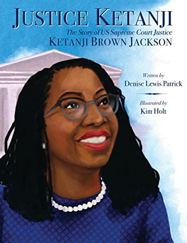 Justice Ketanji: The Story of US Supreme Court Justice Ketanji Brown Jackson (Hardcover)