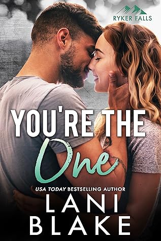 You're the One (Ryker Falls #6)