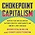Chokepoint Capitalism: How to Beat Big Tech, Tame Big Content, and Get Artists Paid