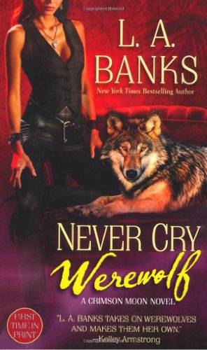 Never Cry Werewolf: A Crimson Moon Novel